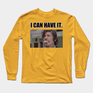 Charles Bronson - I Can Have It Long Sleeve T-Shirt